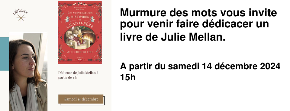 Murmure des mots vous invite pour venir faire d�dicacer un livre de Julie Mellan.