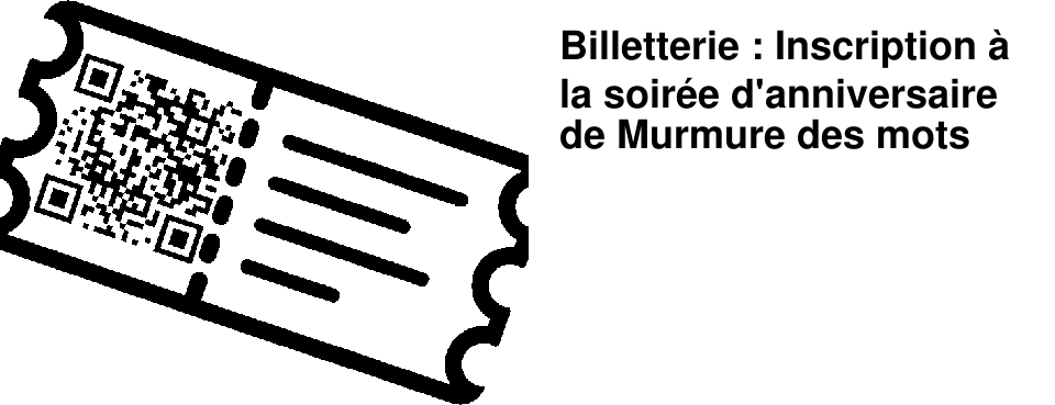 Billetterie : Inscription � la soir�e d'anniversaire de Murmure des mots