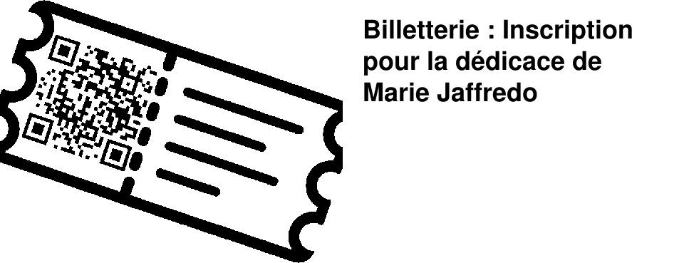 Billetterie : Inscription pour la d�dicace de Marie Jaffredo