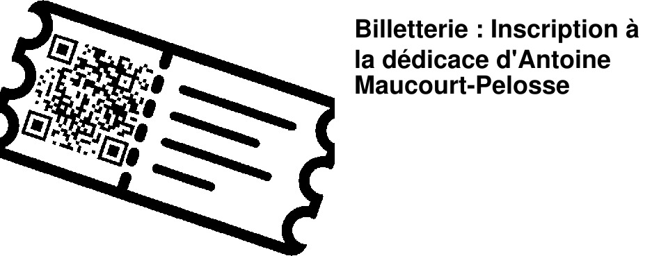 Billetterie : Inscription � la d�dicace d'Antoine Maucourt-Pelosse