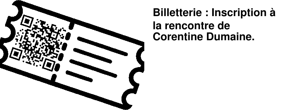Billetterie : Inscription � la rencontre de Corentine Dumaine.
